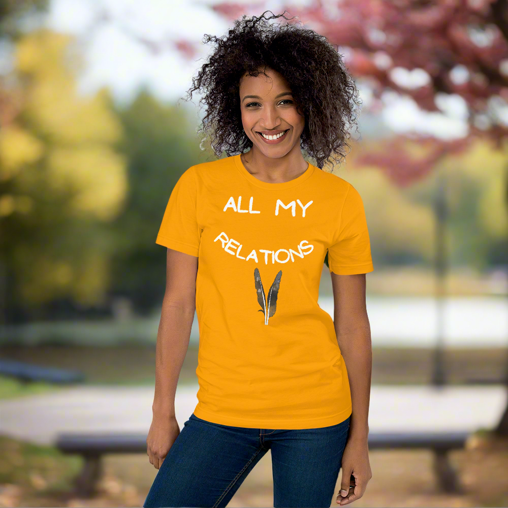 All My Relations Tshirt - Premium from The Bold Detour - Just $35! Shop now at The Bold Detourfeathers, Indigenous feathers, Indigenousfeathers, Indigenousfeathers, Indigenousfeathers, Indigenous