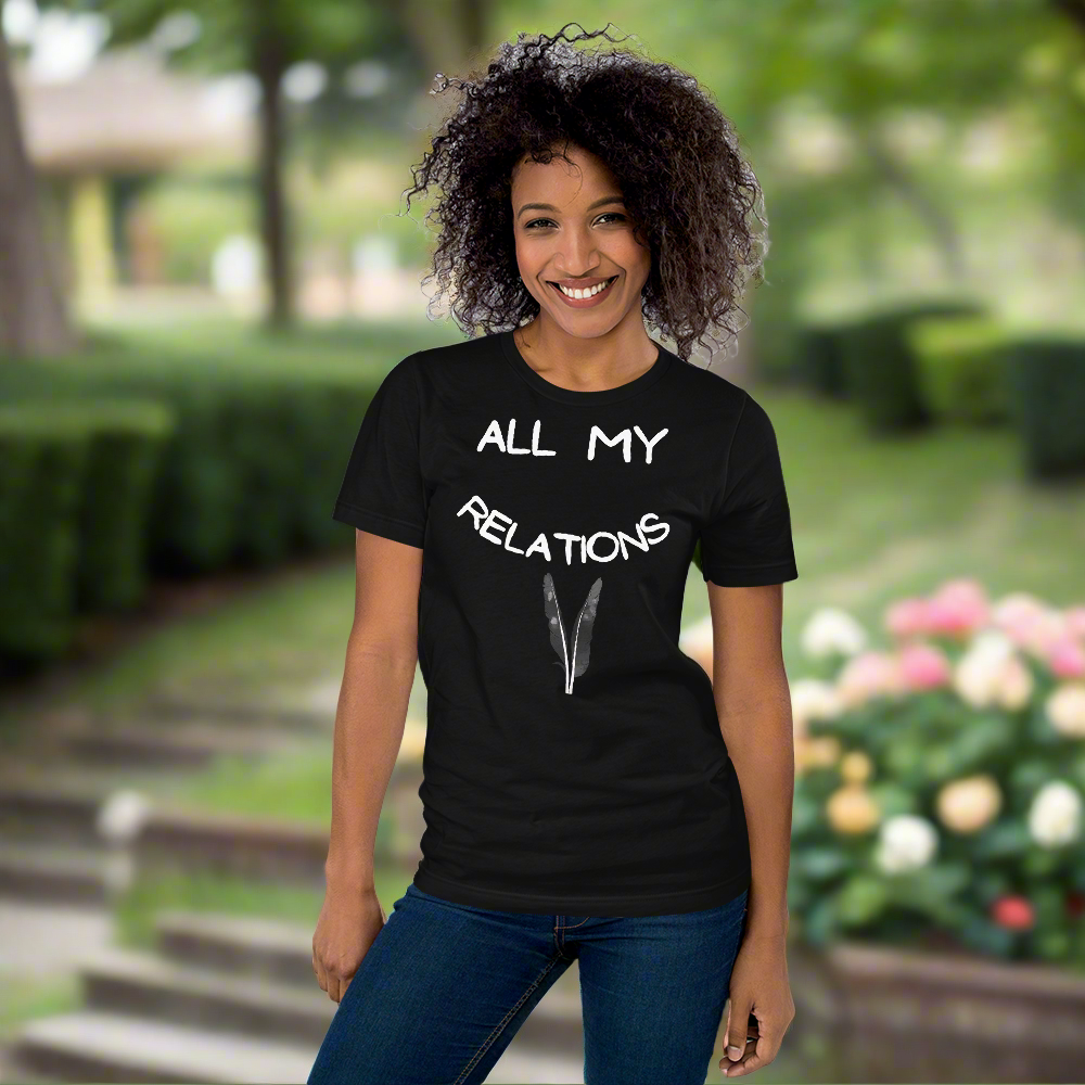 All My Relations Tshirt - Premium  from The Bold Detour - Just $35! Shop now at The Bold Detourfeathers, Indigenous feathers, Indigenousfeathers, Indigenousfeathers, Indigenousfeathers, Indigenous