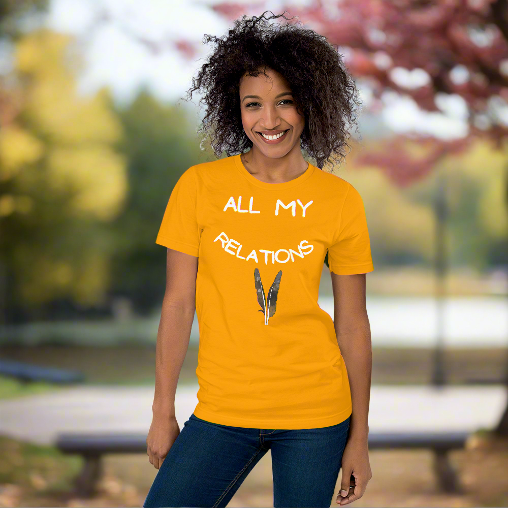 All My Relations Tshirt - Premium  from The Bold Detour - Just $35! Shop now at The Bold Detourfeathers, Indigenous feathers, Indigenousfeathers, Indigenousfeathers, Indigenousfeathers, Indigenous