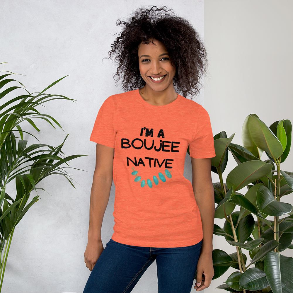 Boujee Native Tshirt - Premium  from My Store - Just $35! Shop now at The Bold Detourdecolonize, Indigenous decolonize, Indigenousdecolonize, Indigenousdecolonize, Indigenousdecolonize, Indigenous